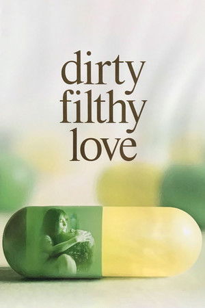 Dirty Filthy Love poszter