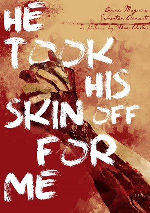 He Took His Skin Off for Me poszter