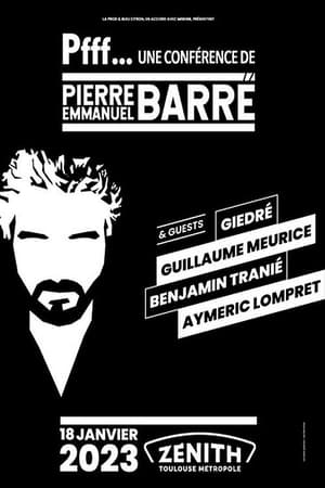 Pfff… Une conférence de Pierre-Emmanuel Barré & Guests poszter