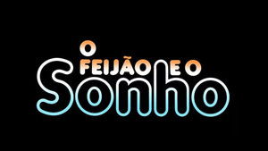 O Feijão e o Sonho kép