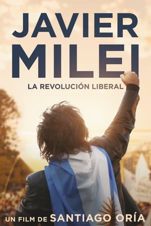 Javier Milei: la revolución liberal poszter