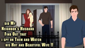 Did my neighbor's Husband find out that I spy on them and Watch his Hot and Beautiful Wife háttérkép