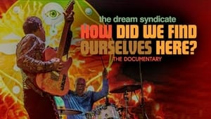 The Dream Syndicate: How Did We Find Ourselves Here? háttérkép