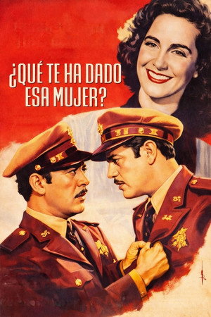 ¿Qué te ha dado esa mujer? poszter