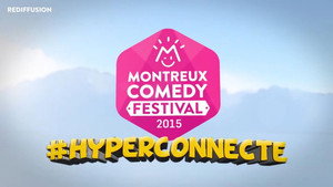 Montreux Comedy Festival 2015 - #hyperconnecté háttérkép