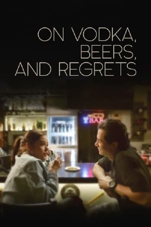 On Vodka, Beers, and Regrets poszter