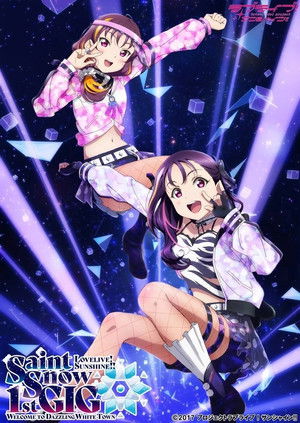 ラブライブ！サンシャイン!! Saint Snow 1st GIG ～Welcome to Dazzling White Town poszter