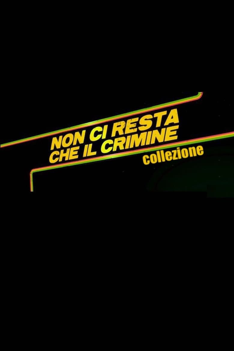 Non ci resta che il crimine - Collezione